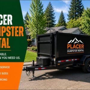 Placer Dumpster Rental service advertisement - dumpster rental and junk removal in Roseville CA